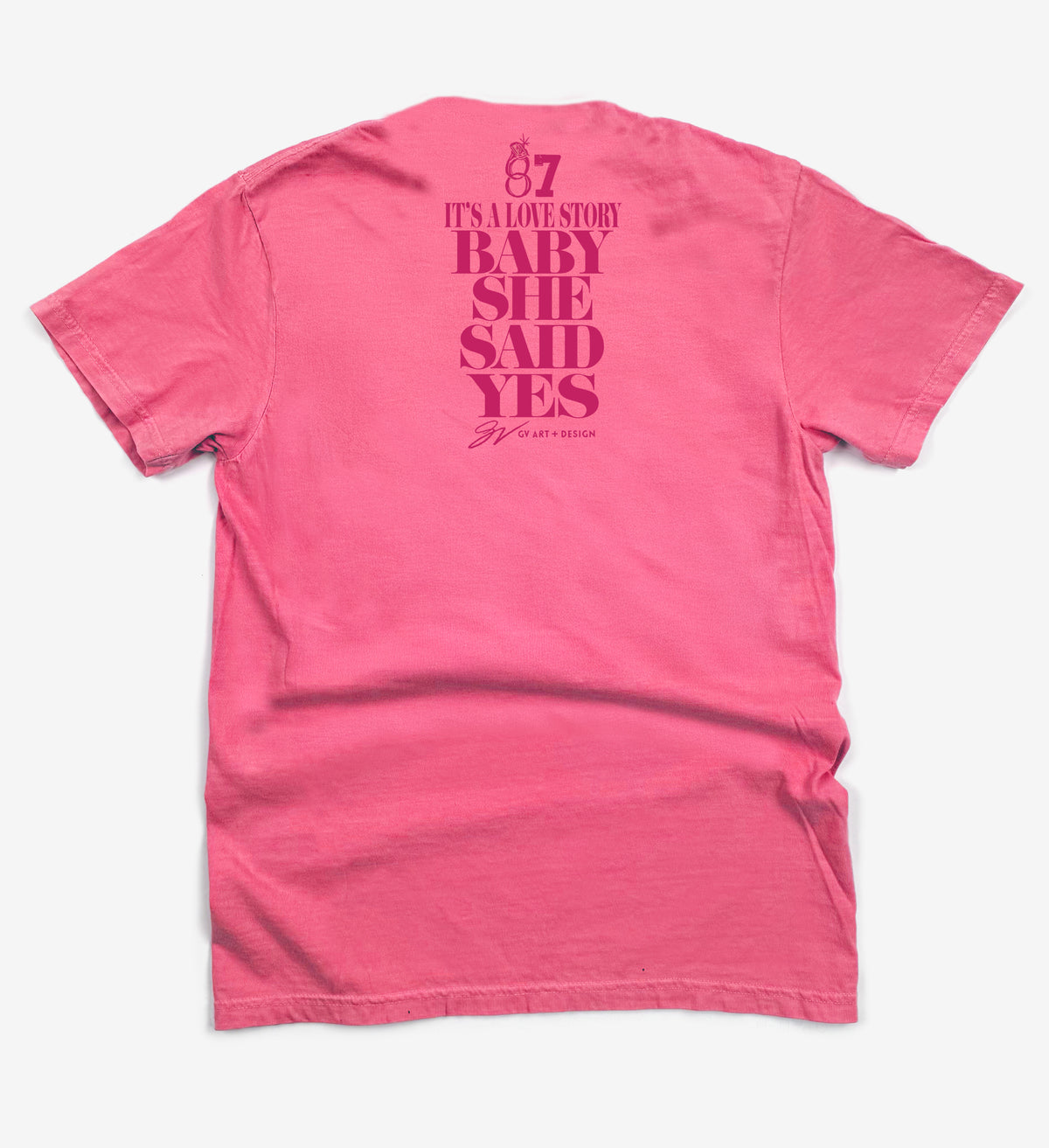 Baby She Said Yes T shirt